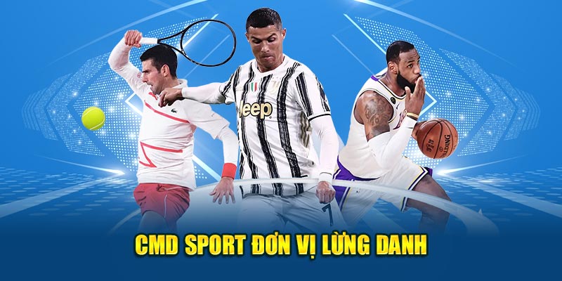 CMD Sport đơn vị lừng danh