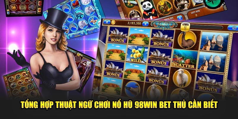 thuật ngữ chơi nổ hũ 98win