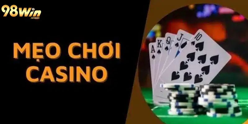 Mẹo Chơi Casino 98win