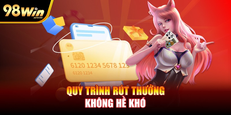 Quy trình rút thưởng không hề khó