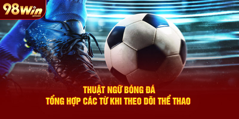 Thuật Ngữ Bóng Đá